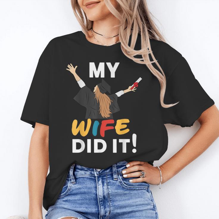 My Wife Did It Graduation Congratulation Graduate You Did It Unisex T-Shirt