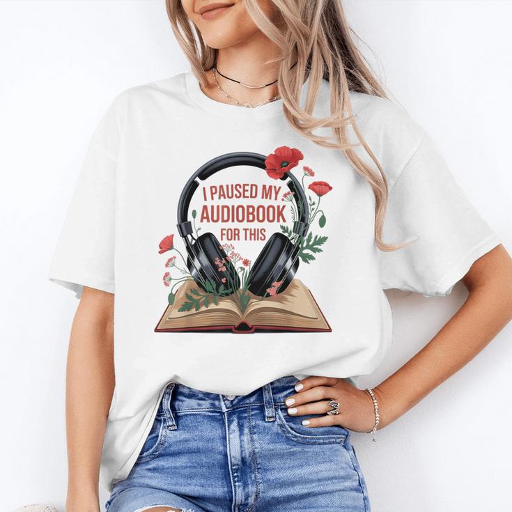 Audiobook Lover Bookish I Paused My Audiobook For This Unisex T-Shirt
