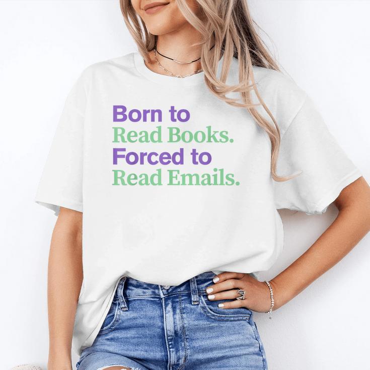 Born To Read Books Forced To Read Emails Apparel Unisex T-Shirt