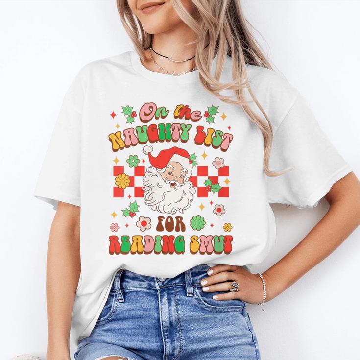 Christmas Smut Book On The Naughty List For Reading Smut Unisex T-Shirt