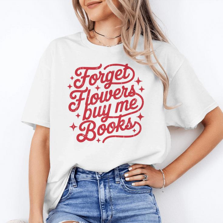 Forget Flowers Buy Me Books Unisex T-Shirt