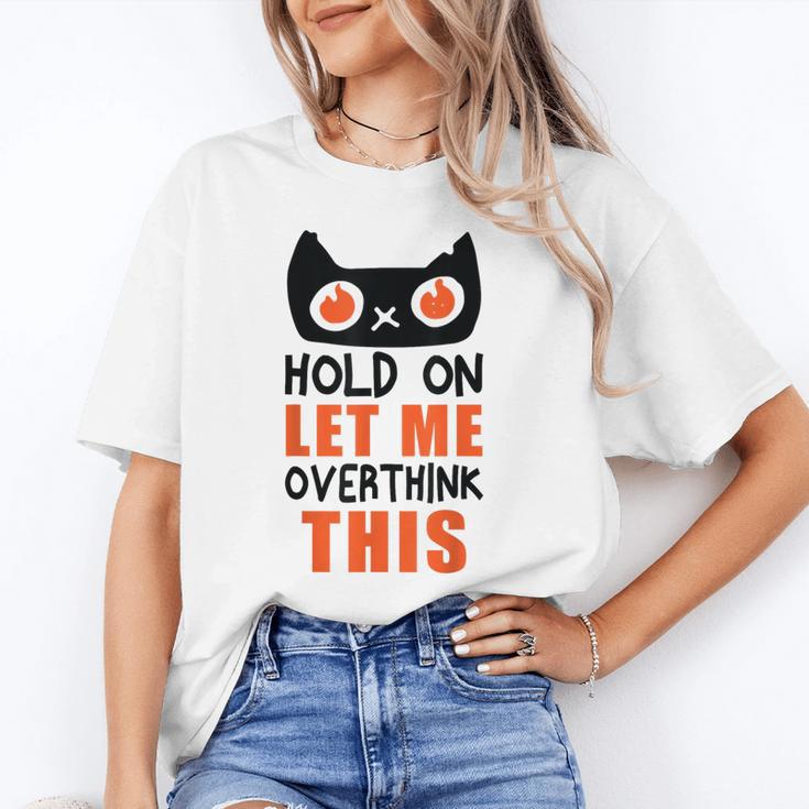Hold On Let Me Overthink This Anxiety Introvert Overthinking Unisex T-Shirt