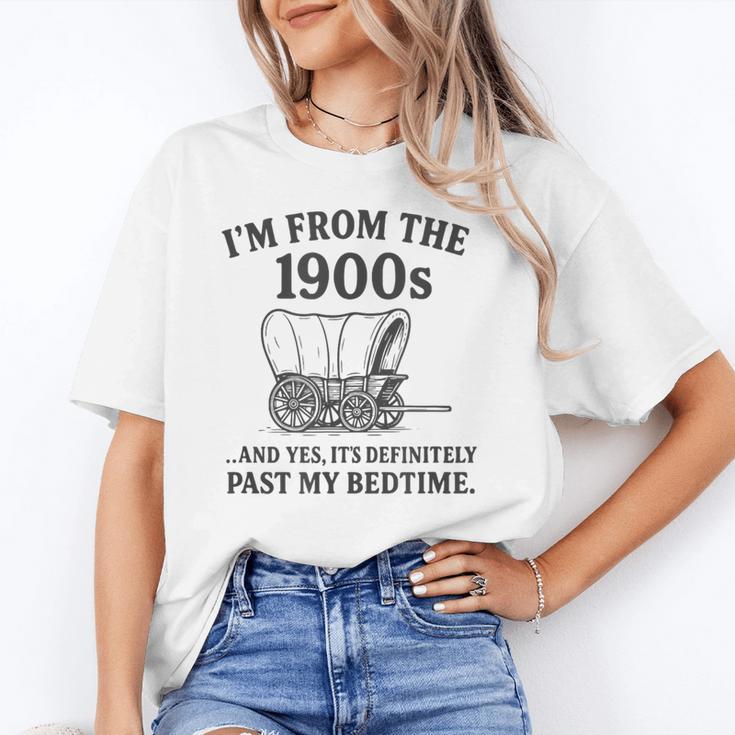 I'm From The 1900s And Yes It's Definitely Past By Bedtime Unisex T-Shirt