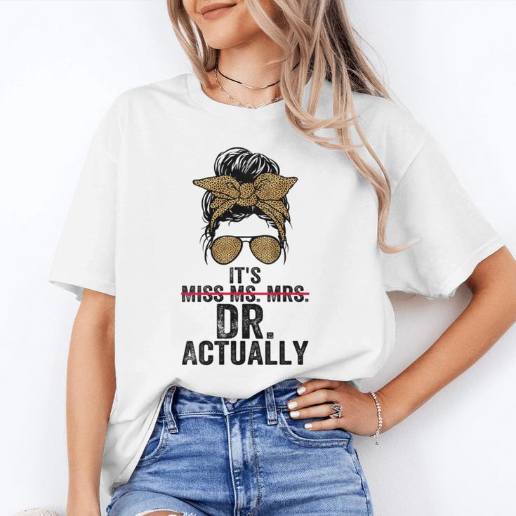 It's Miss Ms Mrs Dr Actually Doctor Graduation Appreciation Unisex T-Shirt