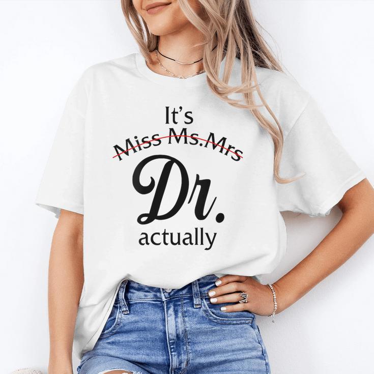 It's Miss Ms Mrs Dr Actually Doctor Graduation Women Unisex T-Shirt