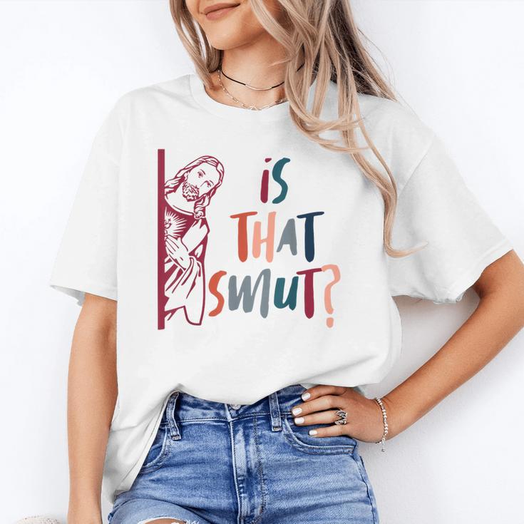 Jesus God Smut Reader Smut Reading Book Is That Smut Unisex T-Shirt