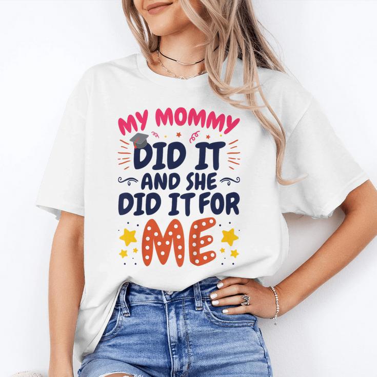 Kids My Mommy Did It Graduation Mom Graduate Unisex T-Shirt