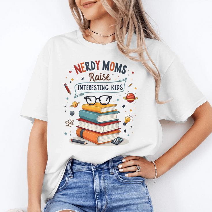 Nerdy Moms Raise Interesting Kids Books Science Unisex T-Shirt Nerdy Moms Raise Interesting Kids Books Science Unisex T-Shirt