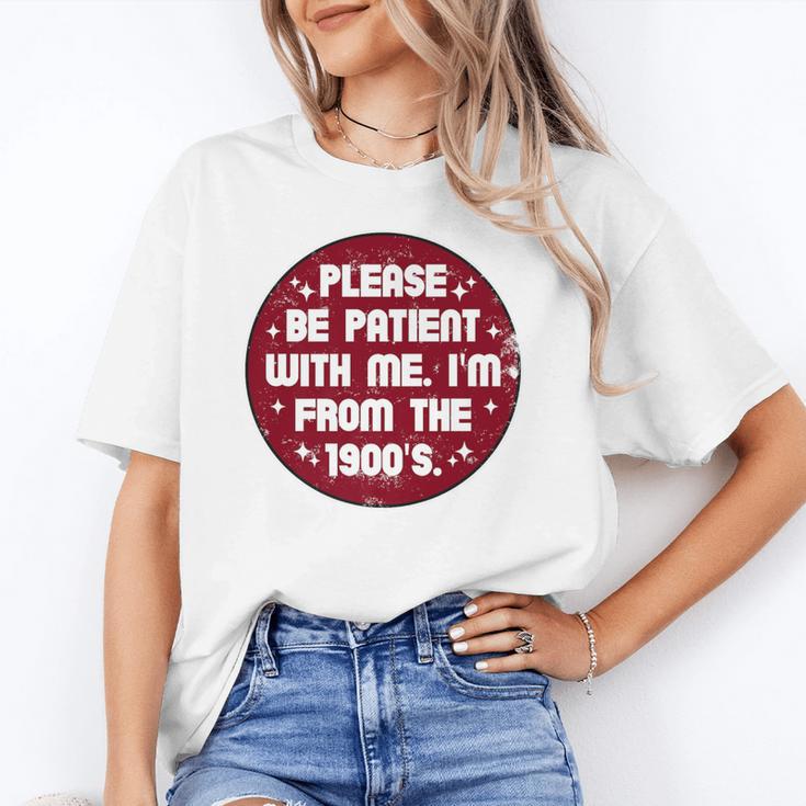 Patient I'm From The 1900s Fathers Day Please Be Premium Unisex T-Shirt Patient I'm From The 1900s Fathers Day Please Be Premium Unisex T-Shirt