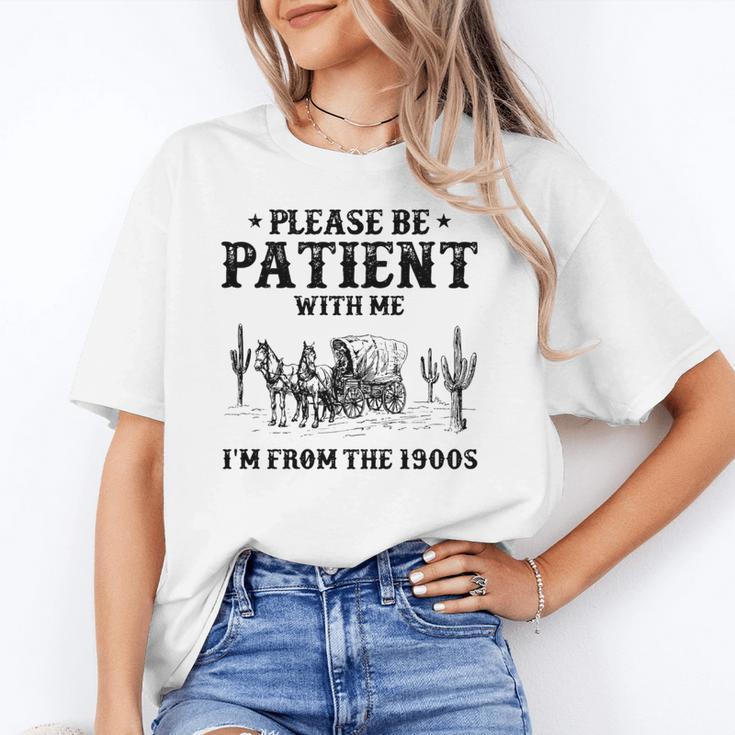 Please Be Patient With Me I'm From The 1900s Country Western Unisex T-Shirt