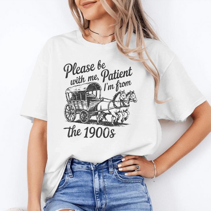 Please Be Patient With Me I'm From The 1900s Funny Unisex T-Shirt