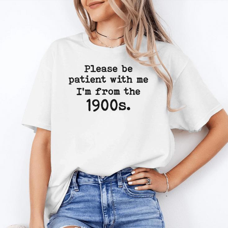 Please Be Patient With Me I'm From The 1900s Nostalgic Unisex T-Shirt Please Be Patient With Me I'm From The 1900s Nostalgic Unisex T-Shirt