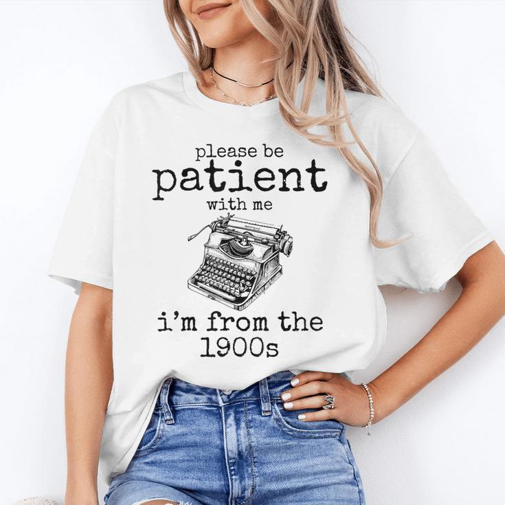 Please Be Patient With Me I'm From The 1900s Typewriter Tees Unisex T-Shirt Please Be Patient With Me I'm From The 1900s Typewriter Tees Unisex T-Shirt