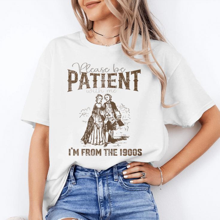 Please Be Patient Whith Me I'm From The 1900s Wife Husband Unisex T-Shirt