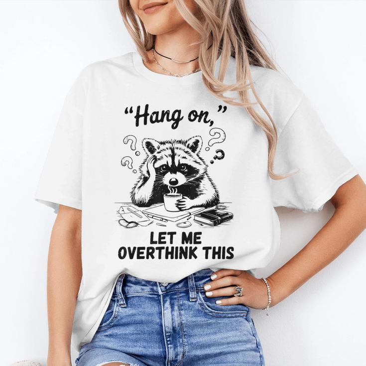 Raccoon Hang On Let Me Overthink This Introvert Unisex T-Shirt Raccoon Hang On Let Me Overthink This Introvert Unisex T-Shirt