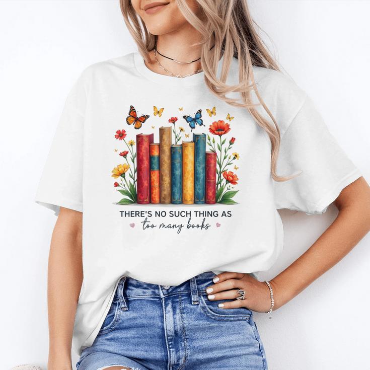 There Is No Such Thing As Too Many Books Shirts Bookish Unisex T-Shirt