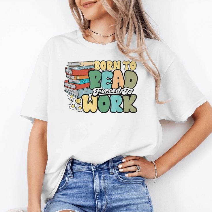 Reading Born To Read Forced To Work Bookish Book Lover Unisex T-Shirt