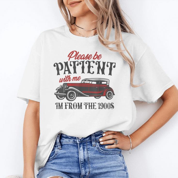 Sarcastic Please Be Patient With Me I'm From The 1900s Unisex T-Shirt
