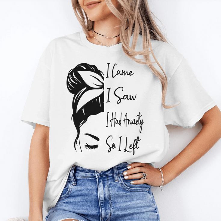 I Came I Saw I Had Anxiety So I Left Messy Bun Introvert Unisex T-Shirt