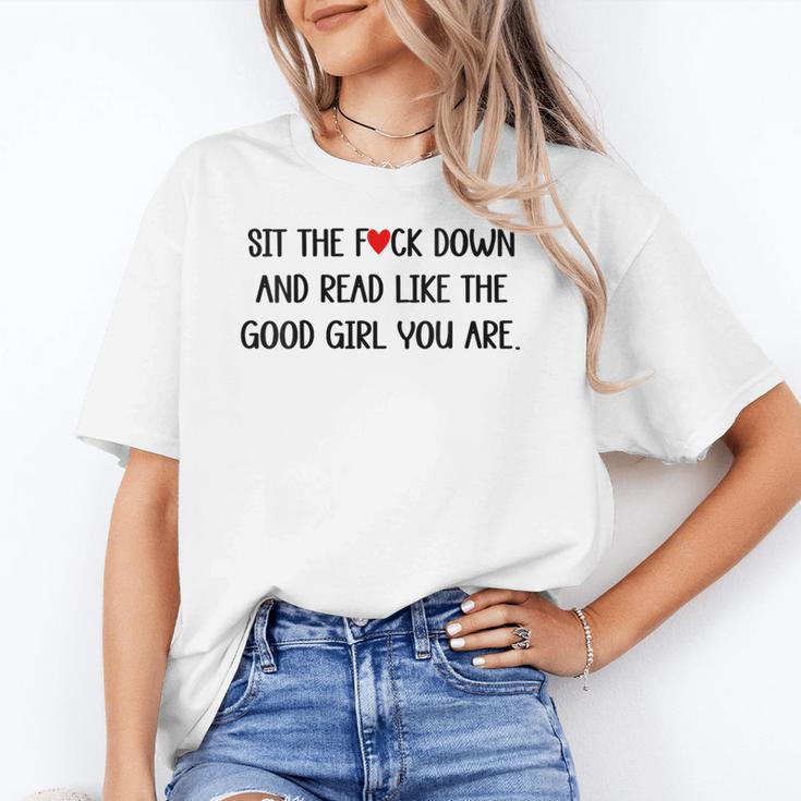 Sit The Fuck Down And Read Good Girl Spicy Books Smut Reader Unisex T-Shirt