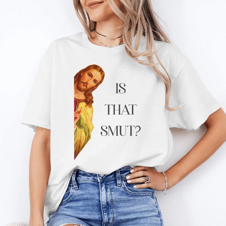 Is That Smut Jesus Book Spicy Smutty Books Unisex T-Shirt