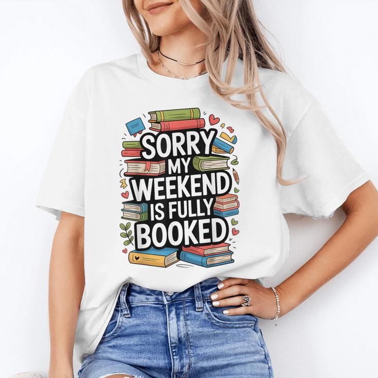 Sorry My Weekend Is Fully Booked Book Lovers Present Unisex T-Shirt Sorry My Weekend Is Fully Booked Book Lovers Present Unisex T-Shirt