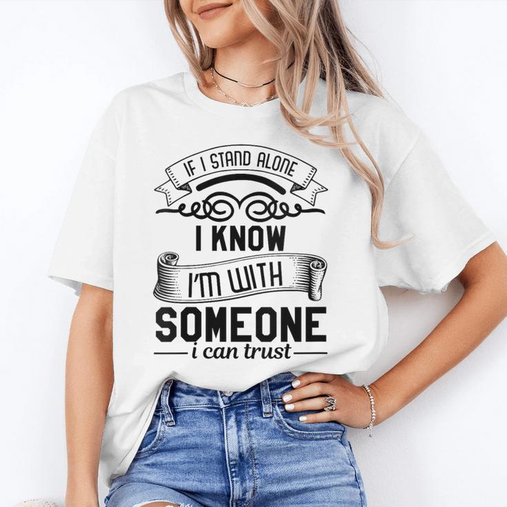 If I Stand Alone I Know I'm With Someone I Trust Introvert Unisex T-Shirt If I Stand Alone I Know I'm With Someone I Trust Introvert Unisex T-Shirt