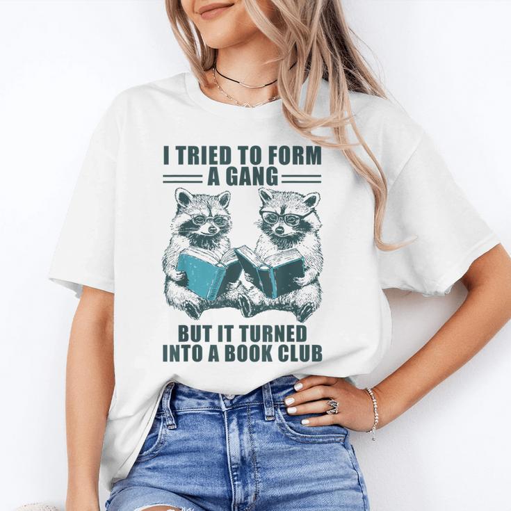 I Tried To Form Gang But It Turned Into A Book Club Raccoon Unisex T-Shirt I Tried To Form Gang But It Turned Into A Book Club Raccoon Unisex T-Shirt