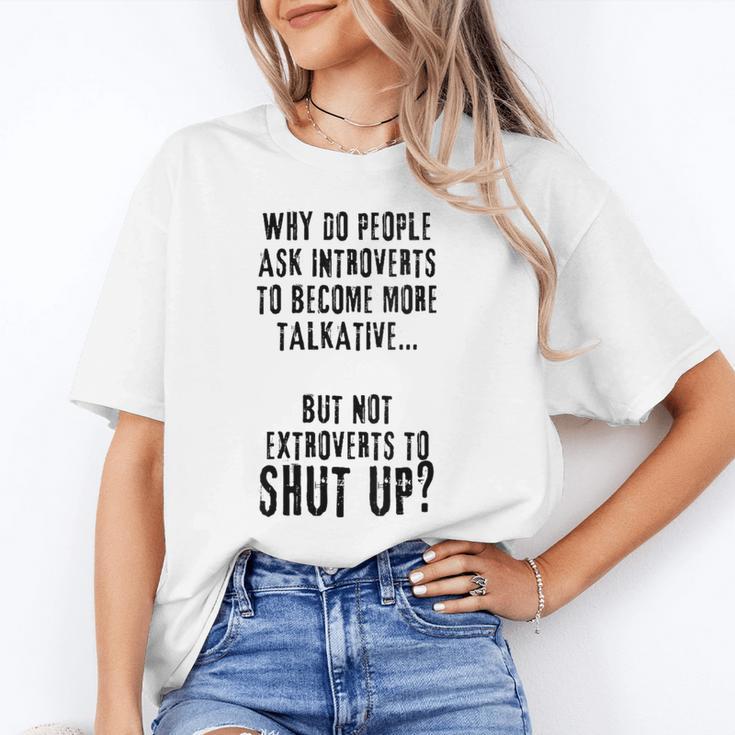 Why Do People Ask Introverts To Become More Talkative Unisex T-Shirt Why Do People Ask Introverts To Become More Talkative Unisex T-Shirt