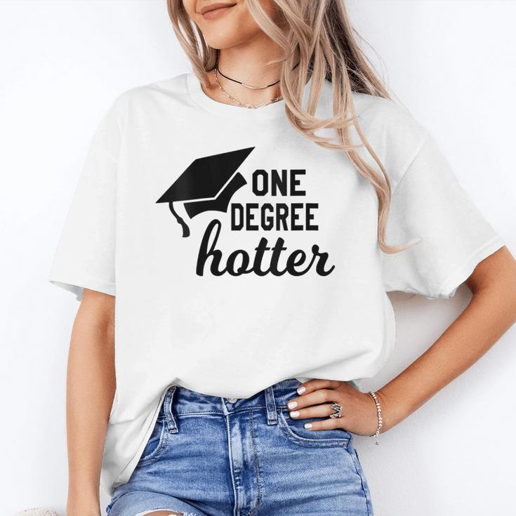 Women's One Degree Hotter College Masters PhD Graduation Party Unisex T-Shirt