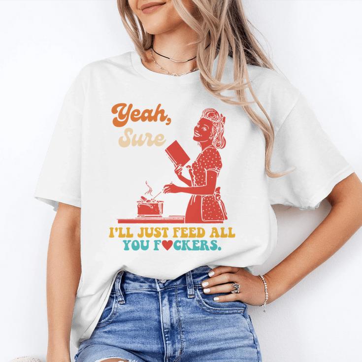 Yeah Sure I'Ll Just Feed All You Fckers Book Lover Quote Unisex T-Shirt Yeah Sure I'Ll Just Feed All You Fckers Book Lover Quote Unisex T-Shirt