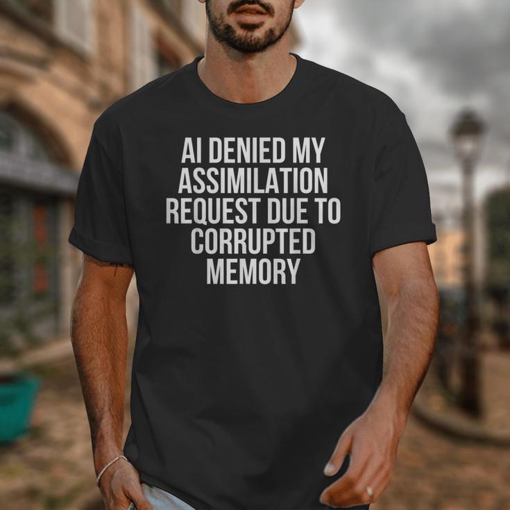 AI Assimilation Rejection Corrupted Memory Quote Unisex T-Shirt