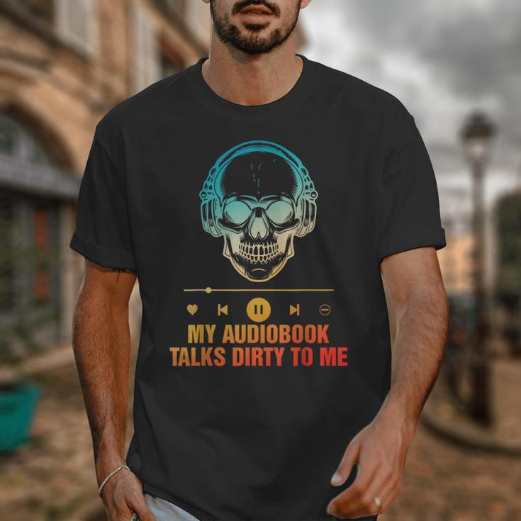 Audiobook Reader Smut Book My Audiobooks Talks Dirty To Me Unisex T-Shirt