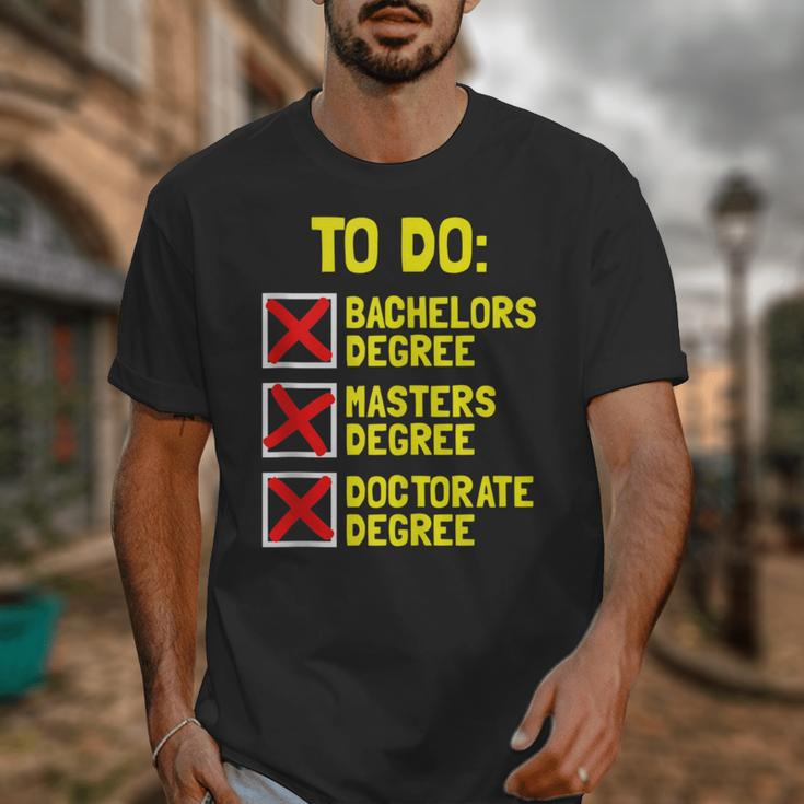 Bachelors Masters Doctorate Degree DR PHD Graduation Unisex T-Shirt