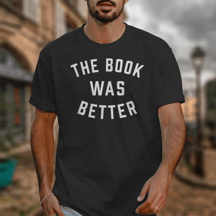 The Book Was Better Reading Literature Lover Unisex T-Shirt The Book Was Better Reading Literature Lover Unisex T-Shirt