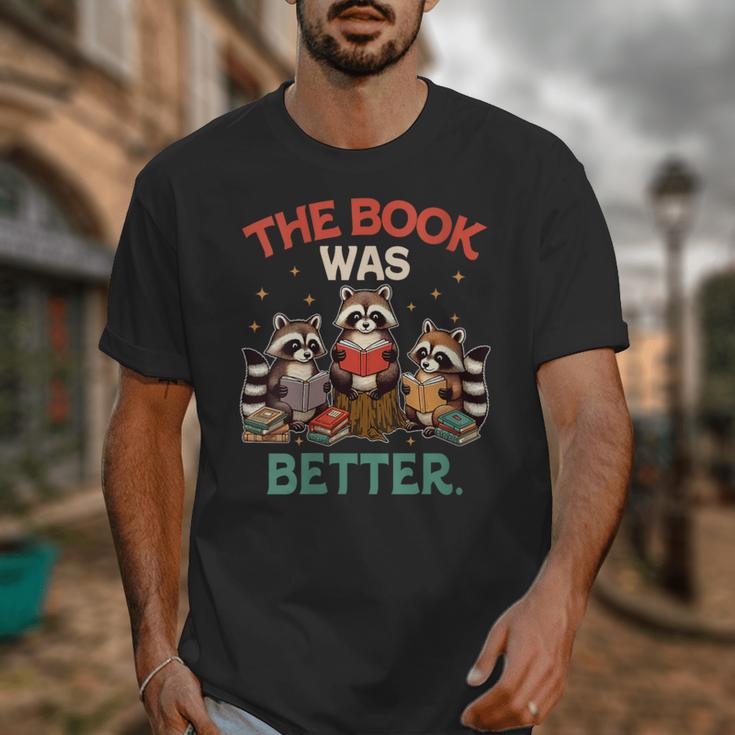 Book Lover Racoon Reading Bookish The Book Was Better Unisex T-Shirt Book Lover Racoon Reading Bookish The Book Was Better Unisex T-Shirt