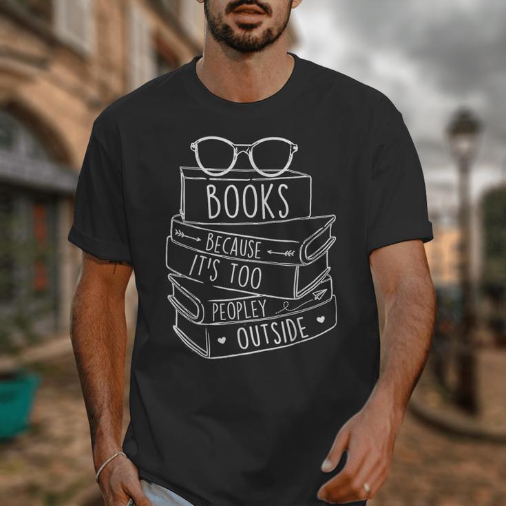 Book Lovers Books Because It’s Too Peopley Outside Unisex T-Shirt