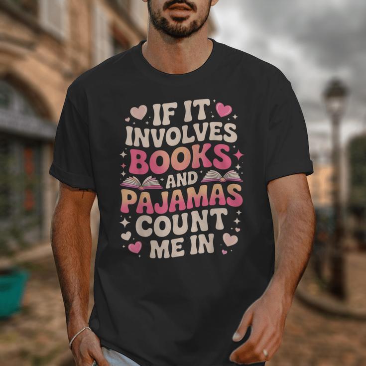 Book Pajamas For Women If It Involves Books And Pajamas Unisex T-Shirt