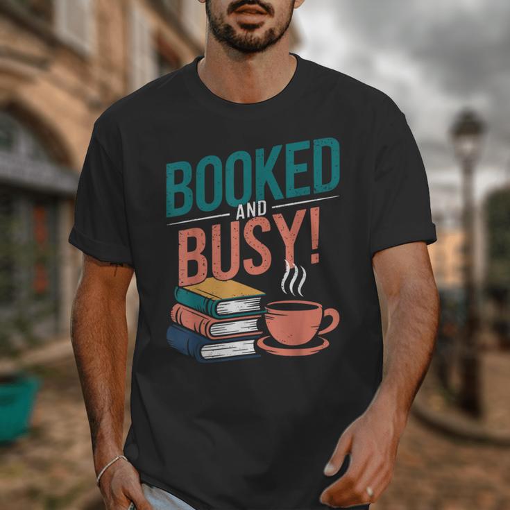 Booked And Busy Cool Coffee Reading Relaxing Books Unisex T-Shirt Booked And Busy Cool Coffee Reading Relaxing Books Unisex T-Shirt