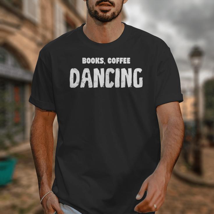 Books Coffee Dancing Unisex T-Shirt Books Coffee Dancing Unisex T-Shirt