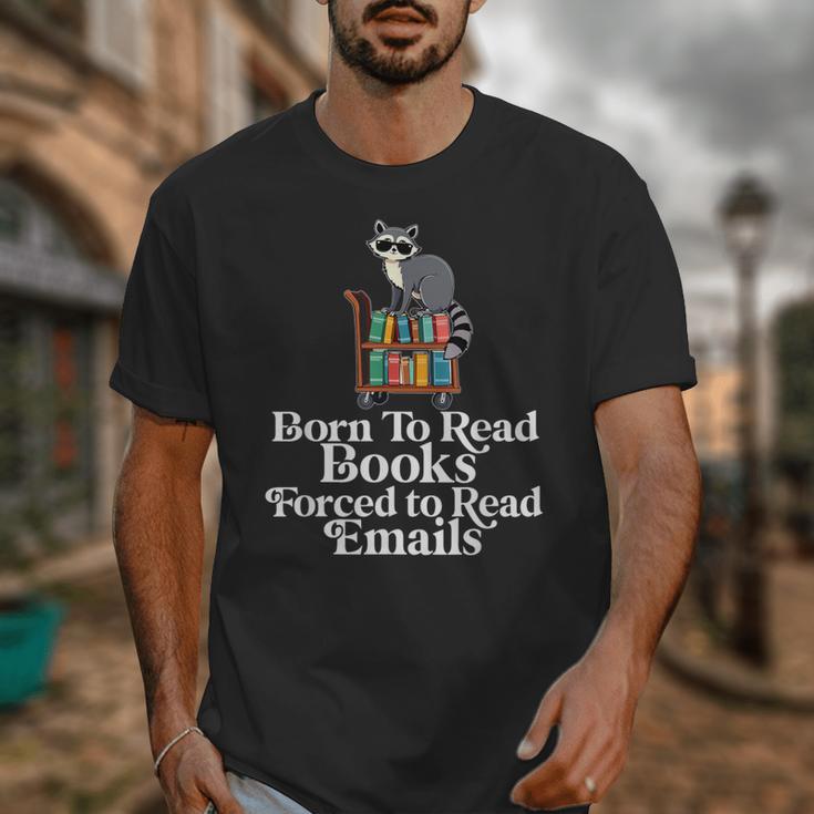 Born To Read Books Forced To Read Emails Book Lover Bookworm Unisex T-Shirt