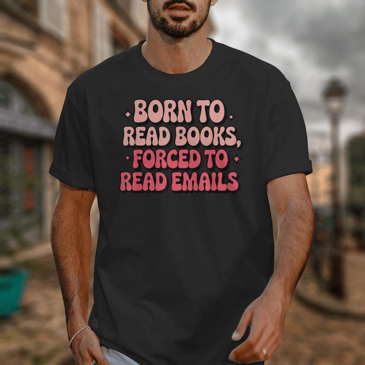 Born To Read Books Forced To Read Emails Groovy Reading Unisex T-Shirt