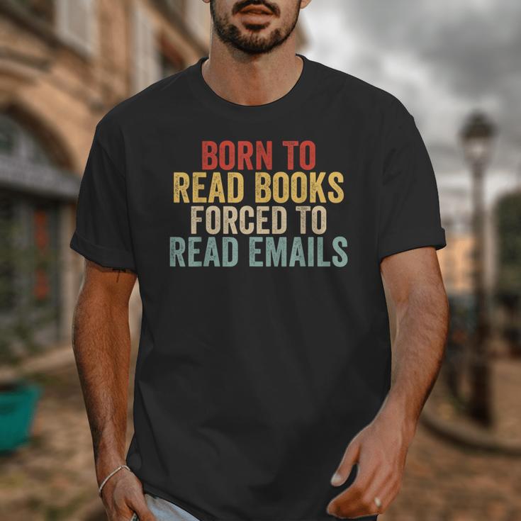 Born To Read Books Forced To Read Emails Reading Unisex T-Shirt