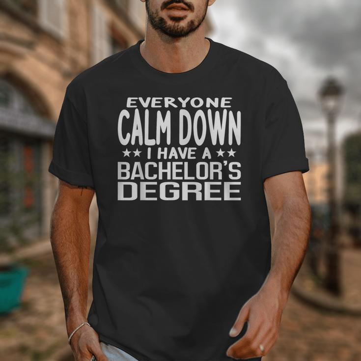 Calm Down I Have A Bachelor's Degree Graduation Fun T-Shirt Unisex T-Shirt