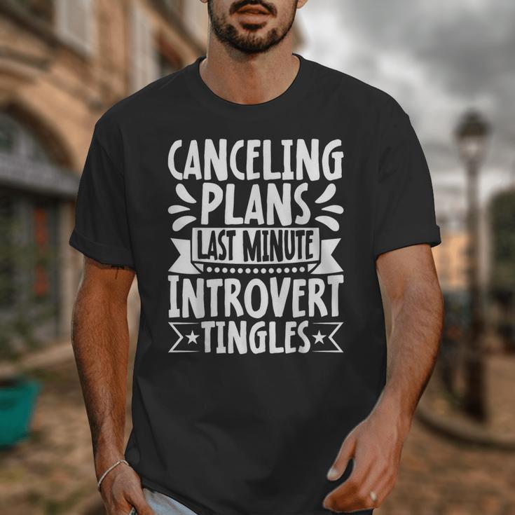 Canceling Plans Last Minute Introvert Tingles Alone Time Unisex T-Shirt Canceling Plans Last Minute Introvert Tingles Alone Time Unisex T-Shirt