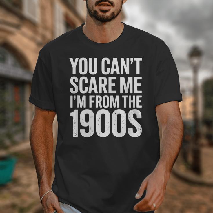 You Can't Scare Me I'm From The 1900s Retro Unisex T-Shirt You Can't Scare Me I'm From The 1900s Retro Unisex T-Shirt