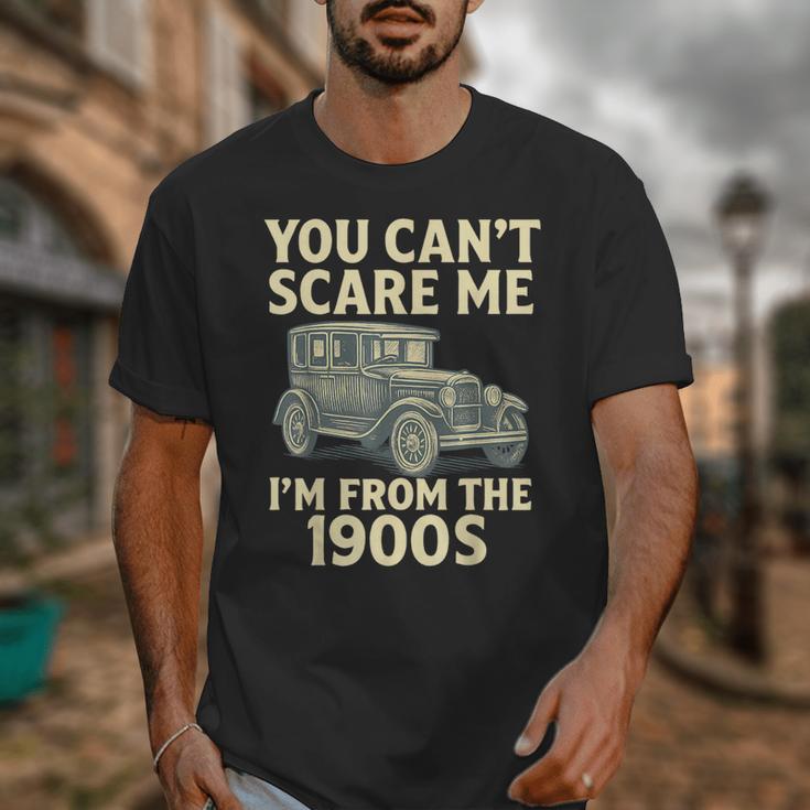 You Can't Scare Me I'm From The 1900s Retro Vintage Car Unisex T-Shirt