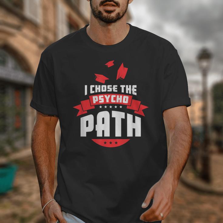 I Chose The Psycho Path School Graduation Unisex T-Shirt