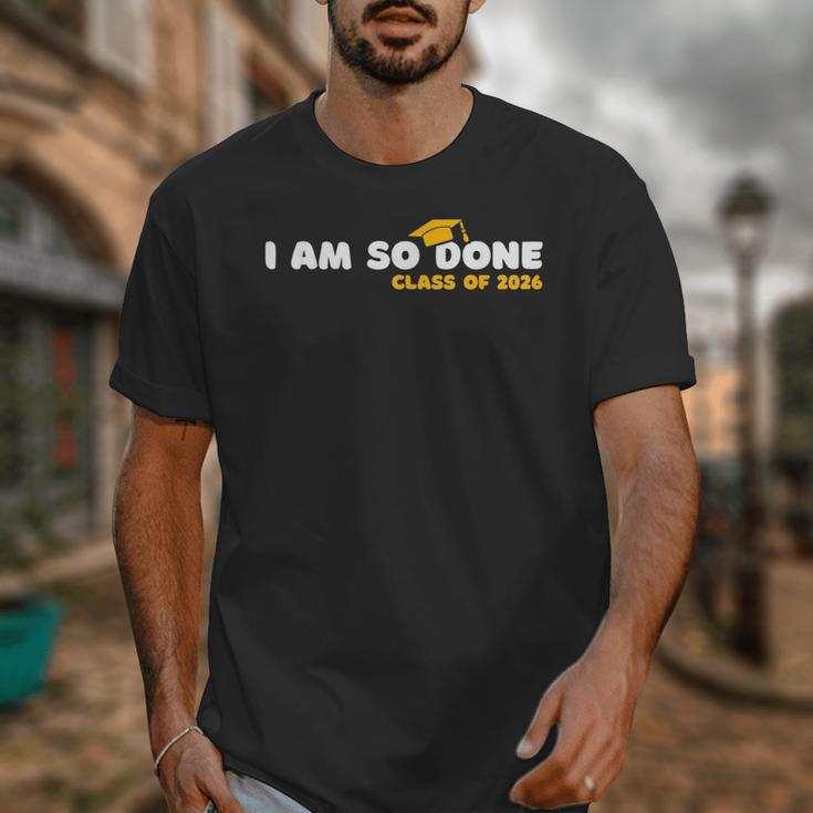 Class Of 2026 I Am So Done Graduation For Him Her Women Men Unisex T-Shirt
