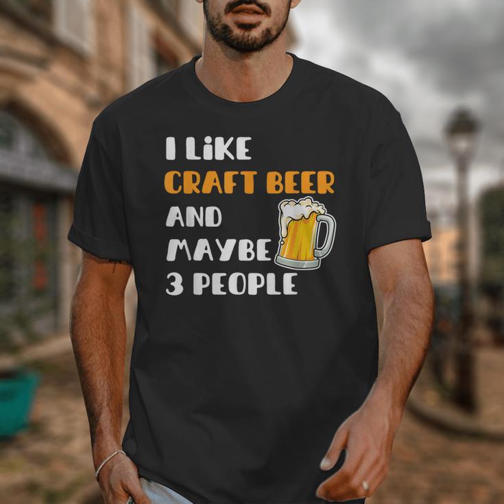 I Like Craft Beer & Maybe 3 People Introvert Beer Fans Unisex T-Shirt